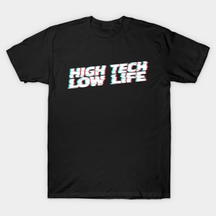 Cyberpunk Hight Tech Low Life Glitched T-Shirt